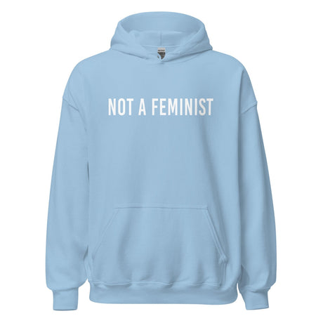 Not a Feminist Hoodie