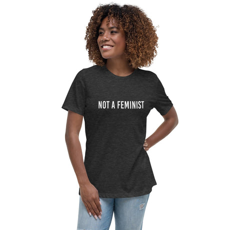 Not A Feminist Women's Shirt