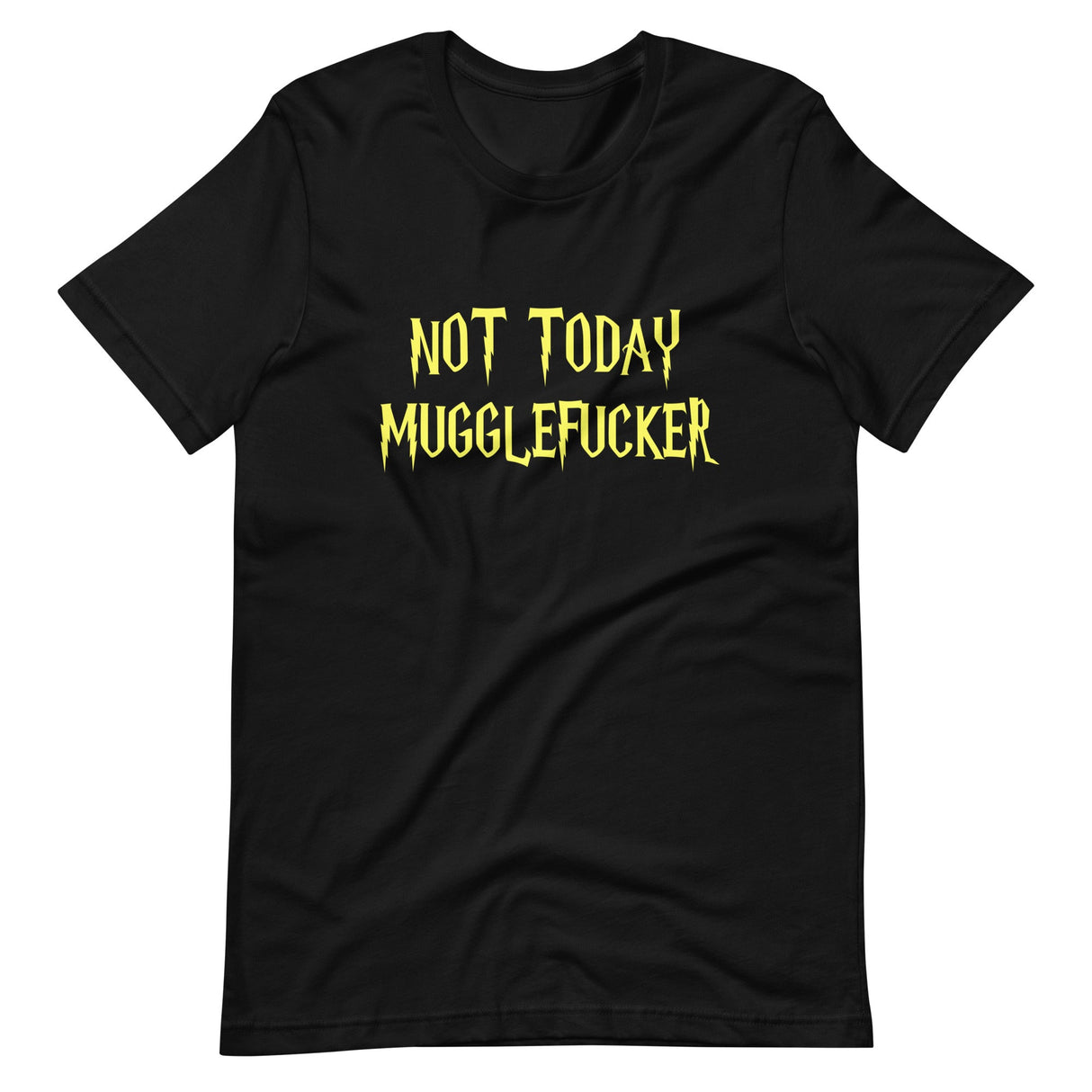 Not Today Mugglefucker Shirt