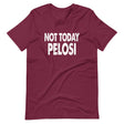 Not Today Pelosi Shirt