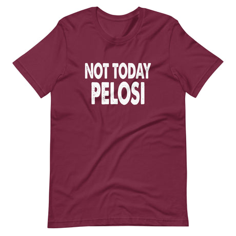 Not Today Pelosi Shirt