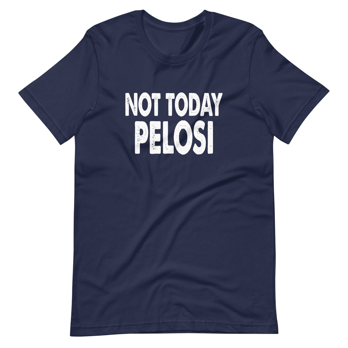 Not Today Pelosi Shirt