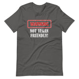 Not Vegan Friendly Shirt