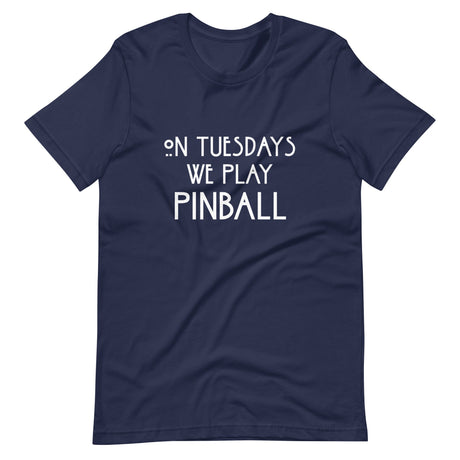 On Tuesdays We Play Pinball Shirt