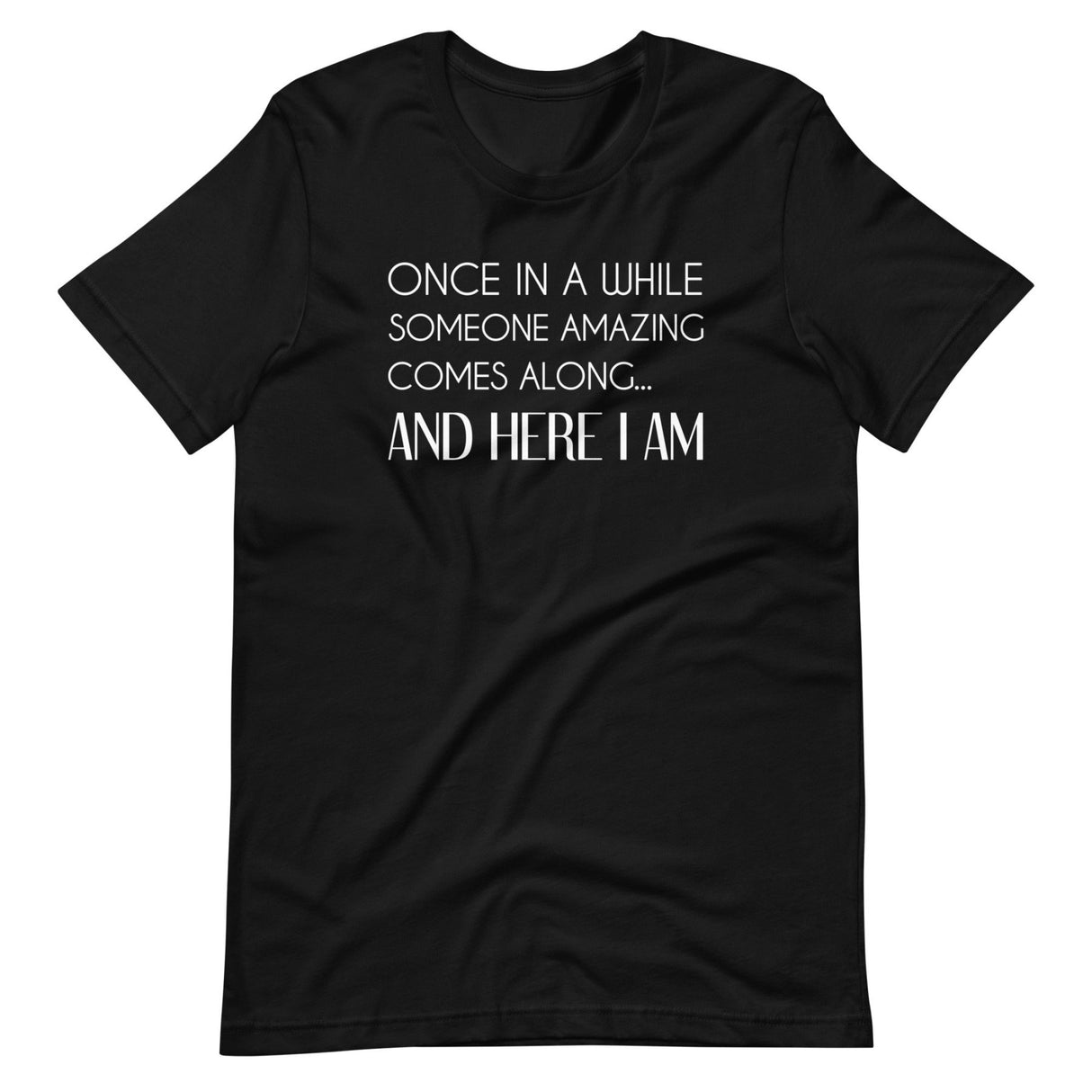 Once in a While Someone Amazing Comes Along Shirt