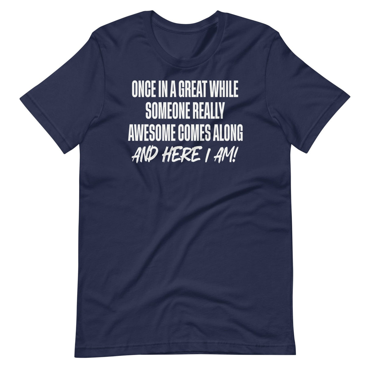 Once In A While Someone Really Awesome Comes Along Shirt