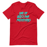 One Of God's Own Prototypes Shirt