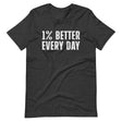 One Percent Better Every Day Shirt