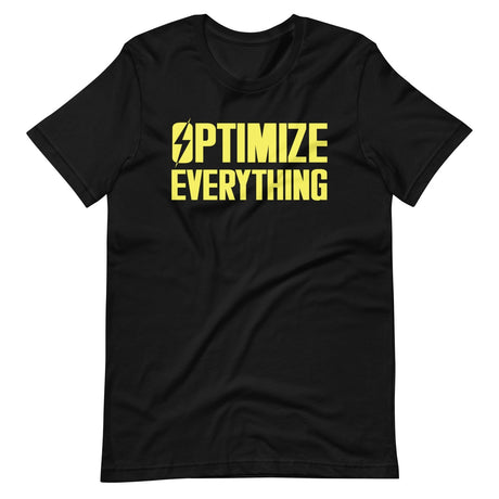 Optimize Everything Shirt