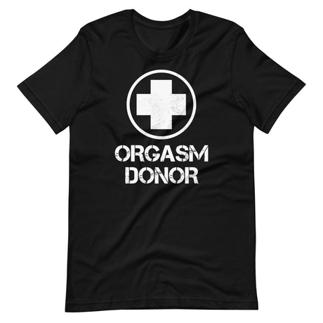 Orgasm Donor Shirt