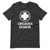 Orgasm Donor Shirt