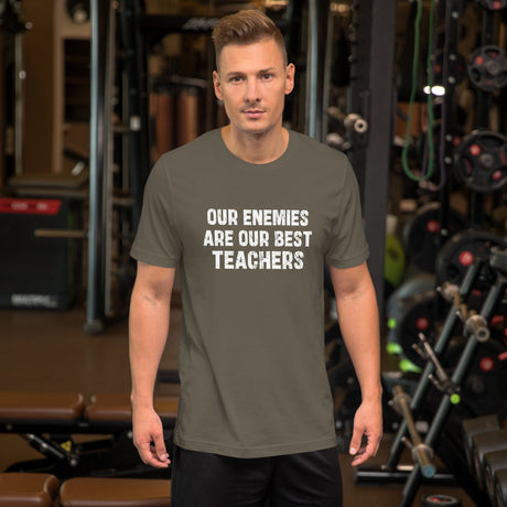 Our Enemies Are Our Best Teachers Shirt