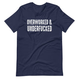 Overworked And Underfucked Shirt