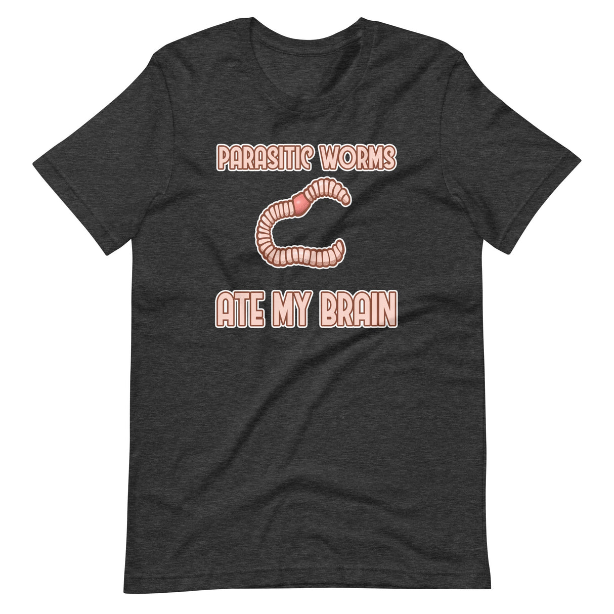 Parasitic Worms Ate My Brain Shirt