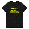 Persevere Without Surrender Shirt