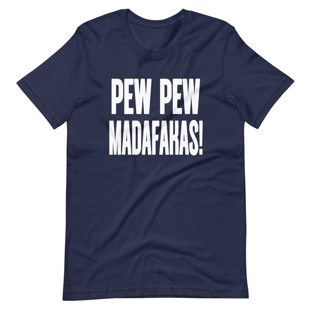 Pew Pew Madafakas Shirt