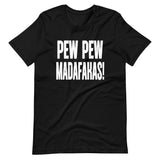 Pew Pew Madafakas Shirt