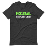 Pickleball Keeps Me Sane Shirt