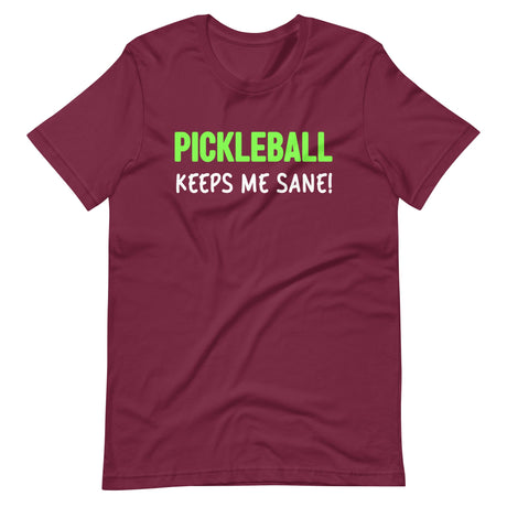 Pickleball Keeps Me Sane Shirt