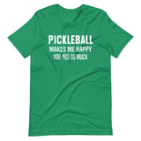 Pickleball Makes Me Happy Shirt