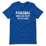 Pickleball Makes Me Happy Shirt