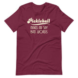 Pickleball Makes Me Say Bad Words Shirt