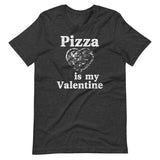 Pizza Is My Valentine Shirt