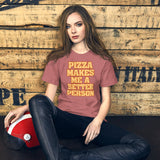 Pizza Makes Me a Better Person Shirt