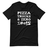 Pizza Trucks And Zero Fucks Shirt