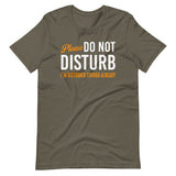 Please Do Not Disturb I'm Disturbed Enough Shirt