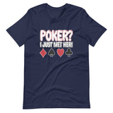 Poker I Just Met Her Shirt