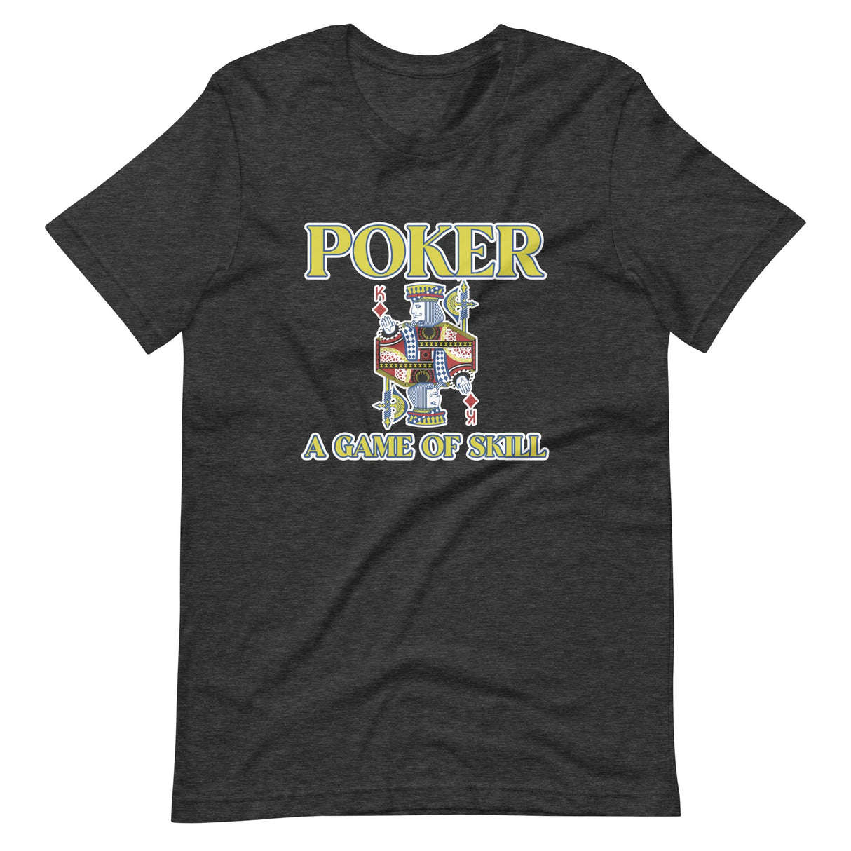 Poker Is A Game Of Skill Shirt