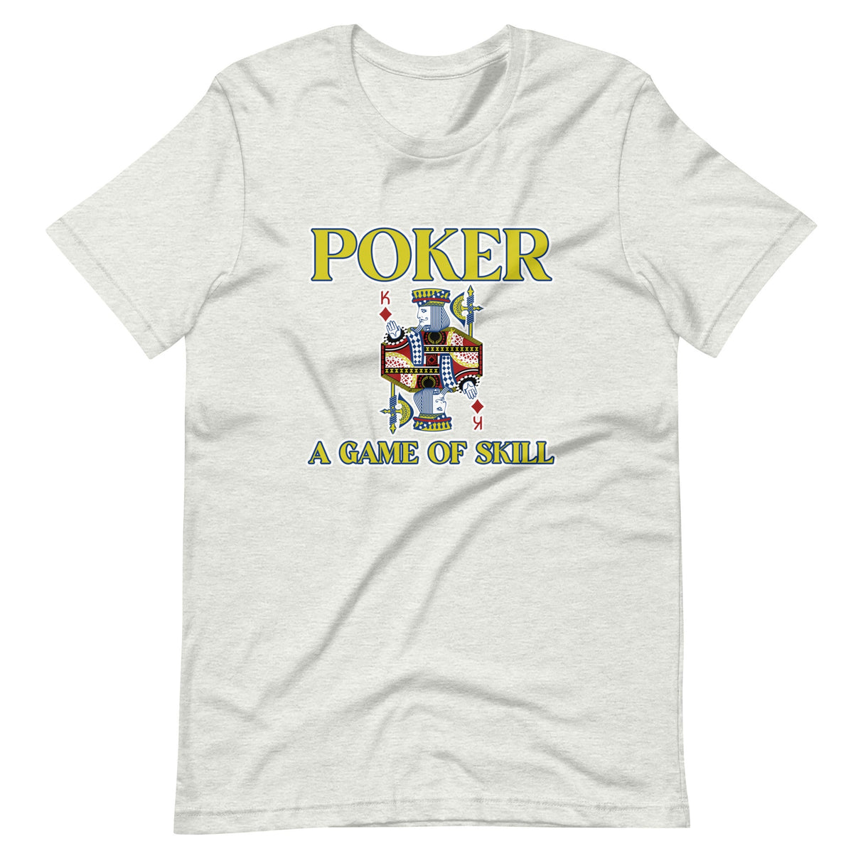 Poker Is A Game Of Skill Shirt