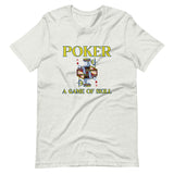 Poker Is A Game Of Skill Shirt