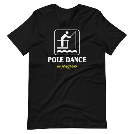 Pole Dance in Progress Fishing Shirt