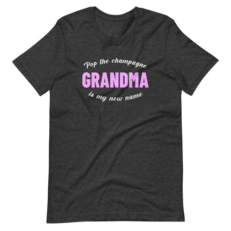 Pop The Champagne Grandma Is My New Name Shirt