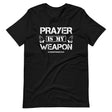 Prayer is My Weapon Shirt