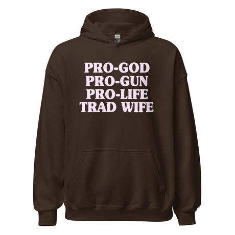 Pro - God Pro - Gun Pro - Life Trad Wife Hoodie