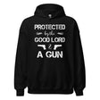 Protected by The Good Lord and a Gun Hoodie