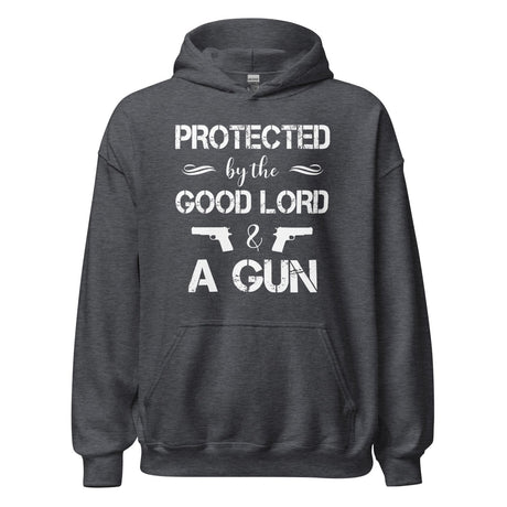 Protected by The Good Lord and a Gun Hoodie