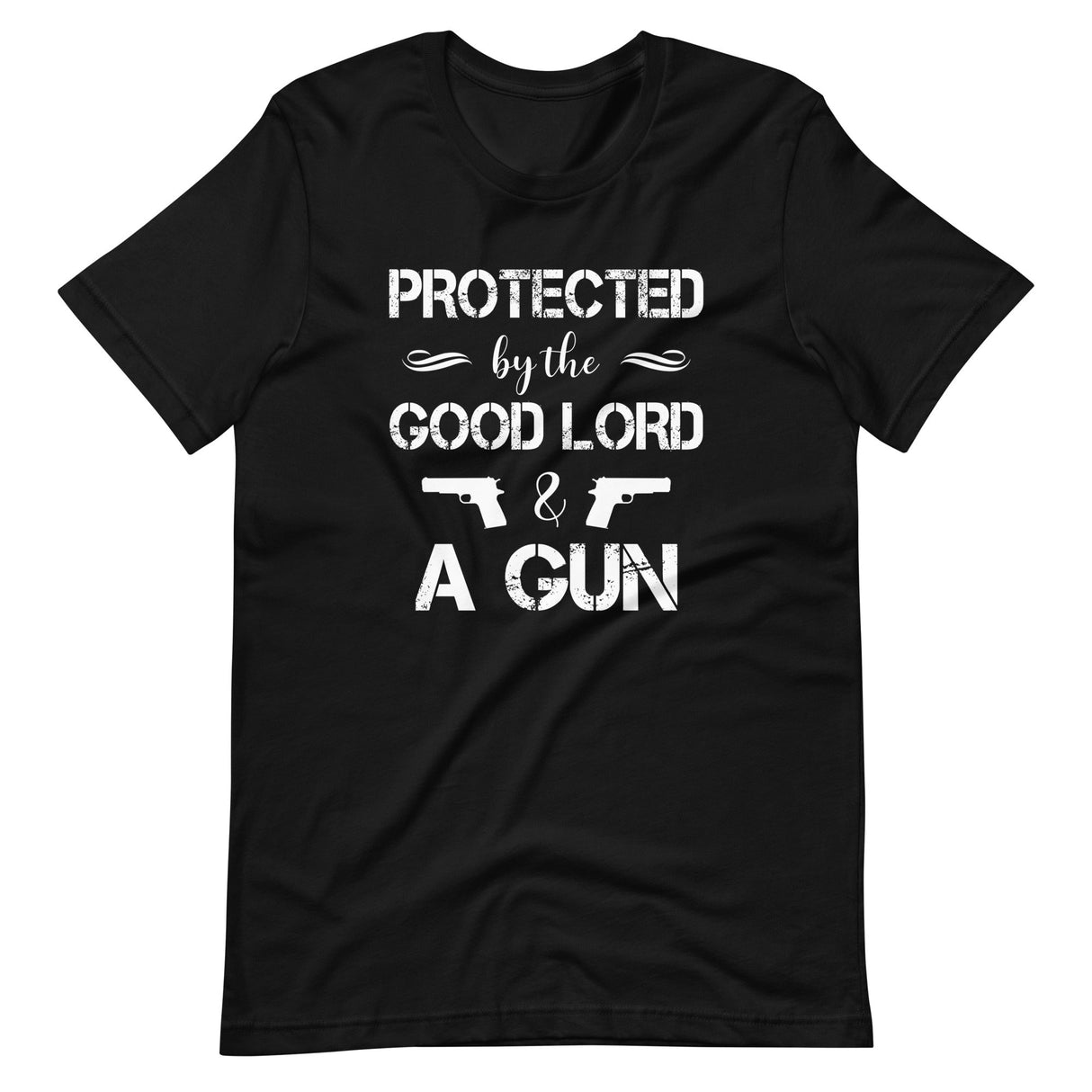 Protected By The Good Lord and a Gun Shirt