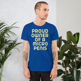 Proud Owner Of A Micro Penis Shirt