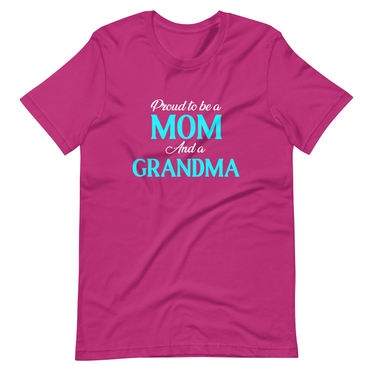 Proud To Be A Mom And Grandma Shirt