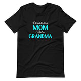 Proud To Be A Mom And Grandma Shirt