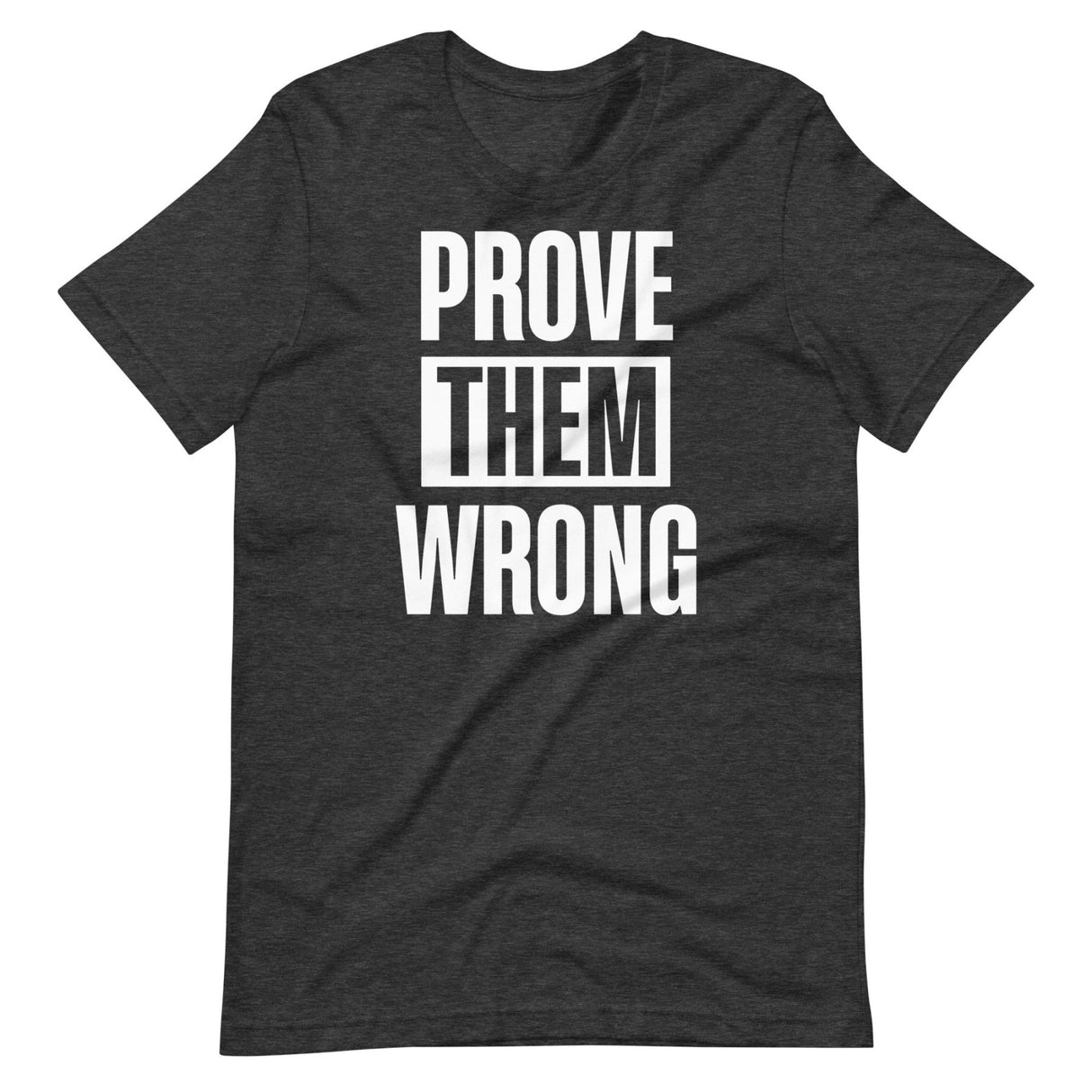 Prove Them Wrong Shirt