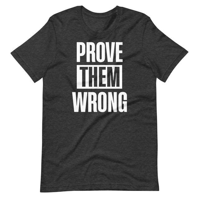 Prove Them Wrong Shirt