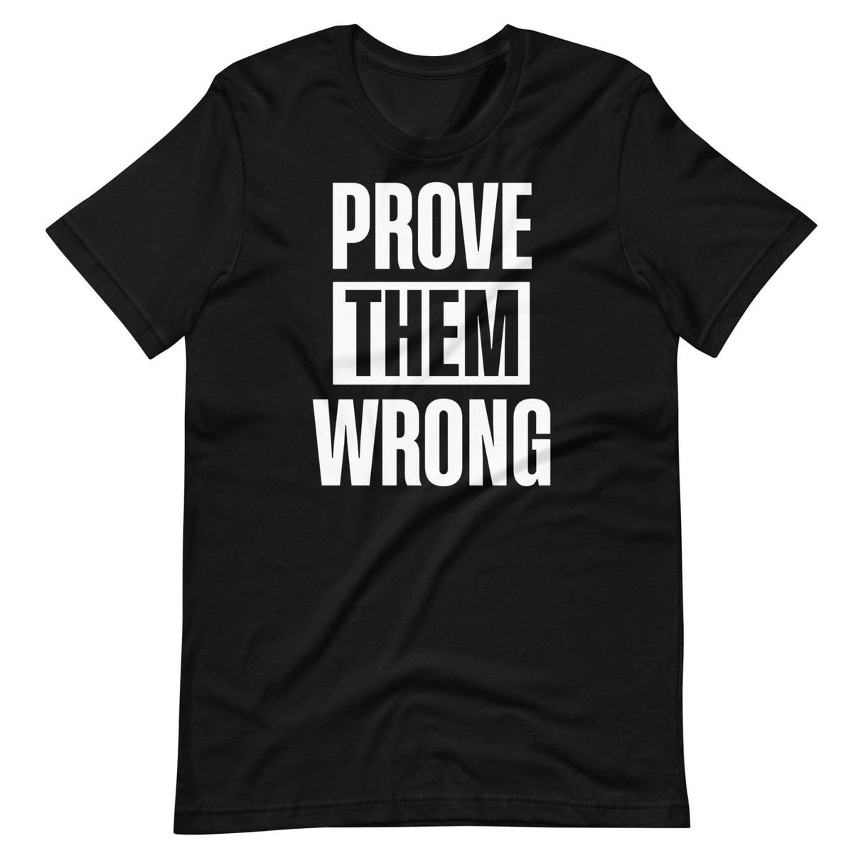 Prove Them Wrong Shirt