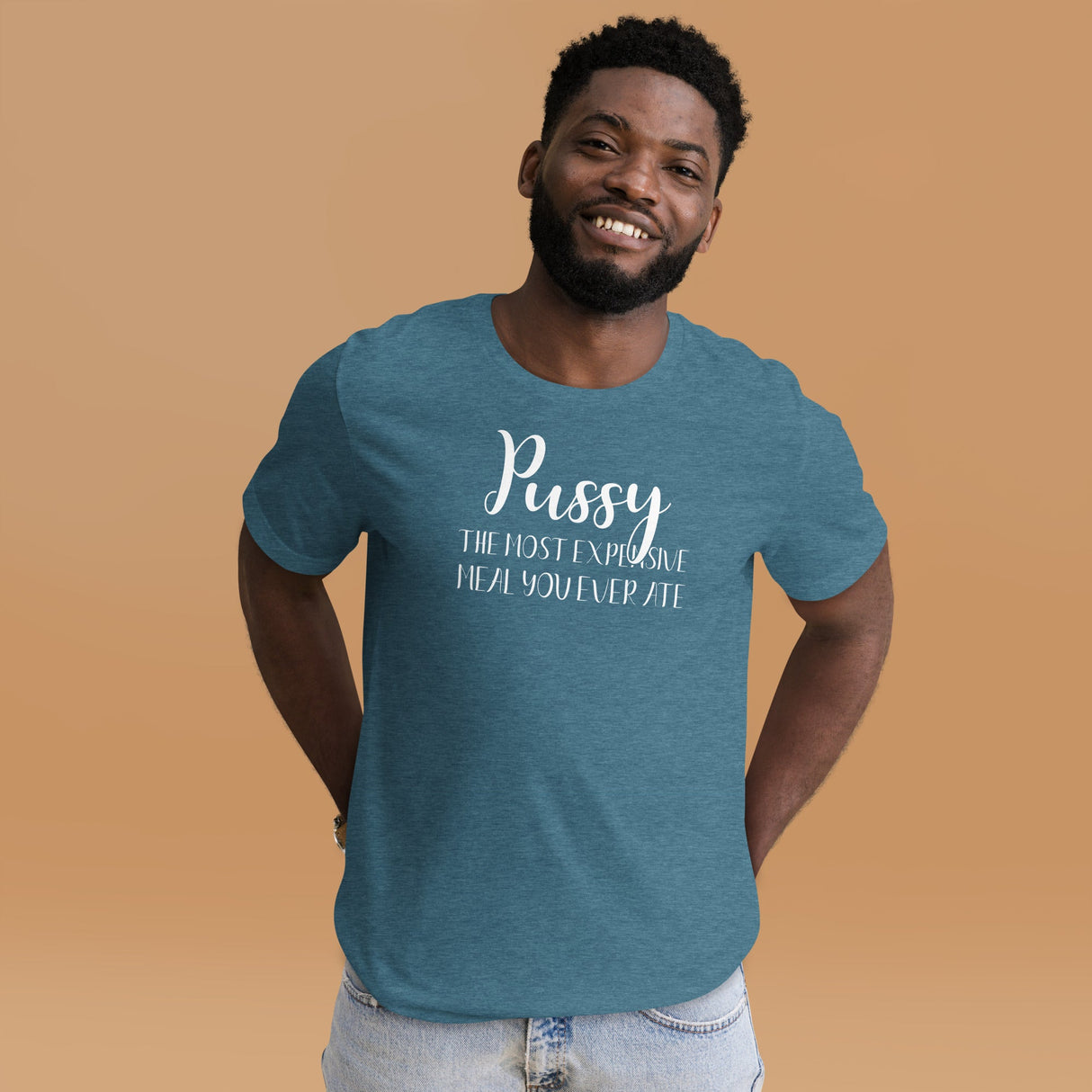 Pussy The Most Expensive Meal You Ever Ate Shirt