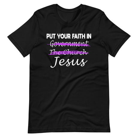 Put Your Faith in Jesus Shirt