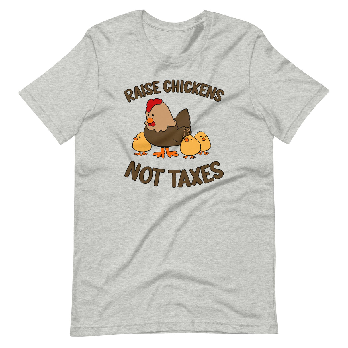 Raise Chickens Not Taxes Shirt